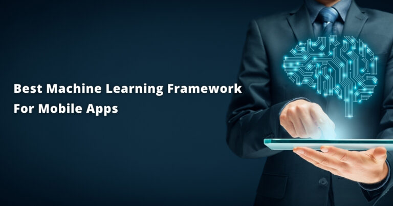The Best ML Frameworks and Mobile App Ideas
