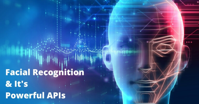 What is Facial Recognition and Its Powerful APIs